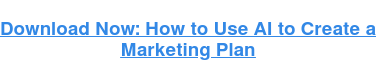 Download Now: How to Use AI to Create a  Marketing Plan