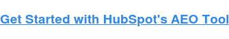 Get Started with HubSpot's AEO Tool